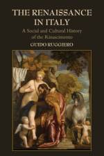 The Renaissance in Italy af Guido (University of Miami) Ruggiero