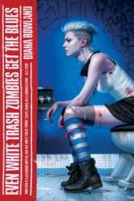 Even White Trash Zombies Get The Blues af Diana Rowland