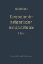 Kompendium Der Mathematischen Wirtschaftstheorie af Kurt Loeffelbein