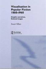 Visualisation in Popular Fiction 1860-1960 af Stuart Sillars
