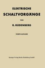 Elektrische Schaltvorgange in Geschlossenen Stromkreisen Von Starkstromanlagen af Reinhold Rudenberg