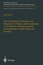 Constitutional Protection and Regulation of Property and its Influence on the Reform of Private Law and Landownership in South Africa and Germany af Hanri Mostert