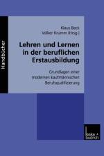 Lehren Und Lernen in Der Beruflichen Erstausbildung