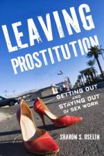 Leaving Prostitution af Sharon S. Oselin