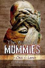 World of Mummies: From Otzi to Lenin af Albert Zink