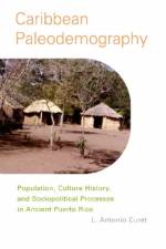 Caribbean Paleodemography af L. Antonio Curet