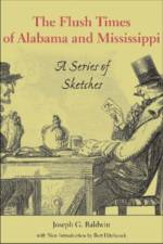 Flush Times of Alabama and Mississippi af Joseph G. Baldwin
