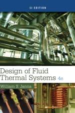 Design of Fluid Thermal Systems, SI Edition af William (The University of Memphis) Janna