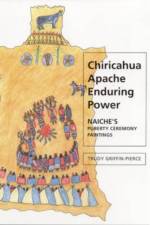 Chiricahua Apache Enduring Power af Trudy Griffin-Pierce