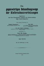 Die Gegenwartigen Behandlungswege Der Kieferschussverletzungen af Friedrich Hautmeyer