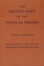 The Second Part of Popular Errors af Laurent Joubert