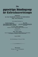 Die Gegenwartigen Behandlungswege Der Kieferschussverletzungen af Friedrich Hautmeyer