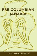 Pre-Columbian Jamaica af P. Allsworth-Jones