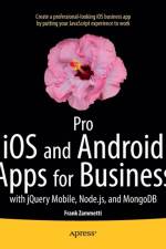 Pro iOS and Android Apps for Business af Frank Zammetti