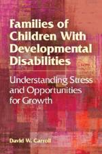 Families of Children with Developmental Disabilities af David W. Carroll