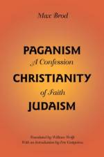 Paganism - Christianity - Judaism af Max Brod