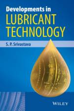 Developments in Lubricant Technology af S. P. Srivastava
