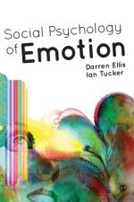 Social Psychology of Emotion af Darren Ellis