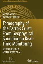 Tomography of the Earth's Crust: From Geophysical Sounding to Real-Time Monitoring