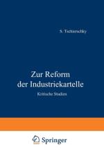 Zur Reform Der Industriekartelle af S Tschierschky