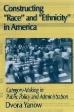Constructing Race and Ethnicity in America af Dvora Yanow