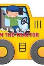 Rolling Wheels Tom the Tractor