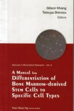 Manual For Differentiation Of Bone Marrow-derived Stem Cells To Specific Cell Types, A