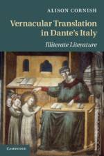 Vernacular Translation in Dante's Italy af Alison (University of Michigan Cornish