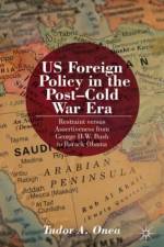 US Foreign Policy in the Post-Cold War Era af T. Onea