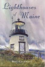 Lighthouses of Maine af Bill Caldwell