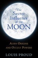 The Secret Influence of the Moon af Louis Proud