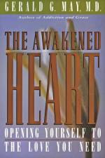 The Awakened Heart af Gerald G May