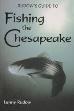 Rudows Guide to Fishing the Chesapeake af Lenny Rudow
