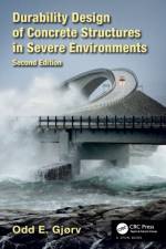 Durability Design of Concrete Structures in Severe Environments af Odd E. (Norwegian University of Science and Technology Gjørv