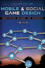 Mobile & Social Game Design af Tim Fields