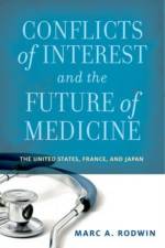 Conflicts of Interest and the Future of Medicine af Marc A. (Professor of Law Rodwin