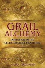Grail Alchemy af Mara Freeman