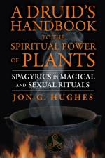 A Druid's Handbook to the Spiritual Power of Plants af Jon G. Hughes