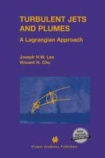 Turbulent Jets and Plumes af Joseph Hun-wei Lee