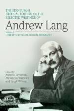 The Edinburgh Critical Edition of the Selected Writings of Andrew Lang, Volume 1 af Andrew Lang