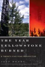 The Year Yellowstone Burned