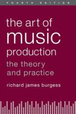 The Art of Music Production af Richard James (Director of Marketing and Sales Burgess