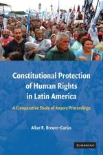 Constitutional Protection of Human Rights in Latin America af Allan R. (Partner Brewer-Carias