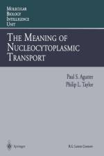 Meaning of Nucleocytoplasmic Transport af Paul S. Agutter