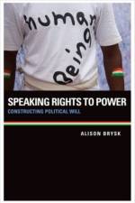 Speaking Rights to Power af Alison (Mellichamp Professor of Global Governance Brysk