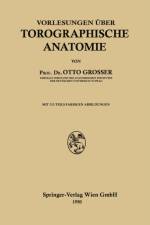 Vorlesungen UEber Topographische Anatomie af Otto Grosser