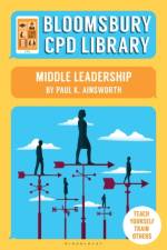 Bloomsbury CPD Library: Middle Leadership af Paul K. Ainsworth