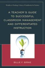 A Teacher's Guide to Successful Classroom Management and Differentiated Instruction af Billie F. Birnie