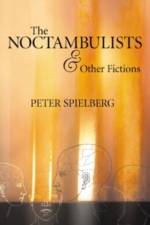 The Noctambulists and Other Fictions af Peter Spielberg