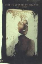 Girl Imagined by Chance af Lance Olsen
